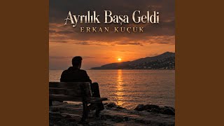 Ayrılık Başa Geldi
