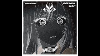 Henta1 Xander - In Heat Duskwing Remix
