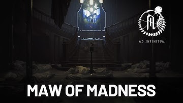 Ad Infinitum | Maw of Madness