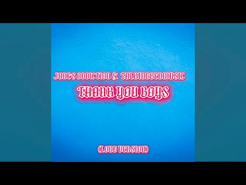 Jane's Addiction — Thank You Boys - Jane's Addiction (Long Version)