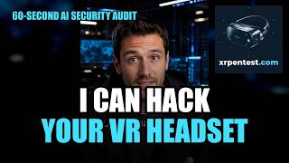 I Hacked a VR Headset in 60 Seconds (AI Security Demo) - XRPentest.com