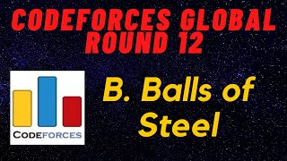 B. Balls of Steel | Codeforces Global Round 12 | CODEFORCES