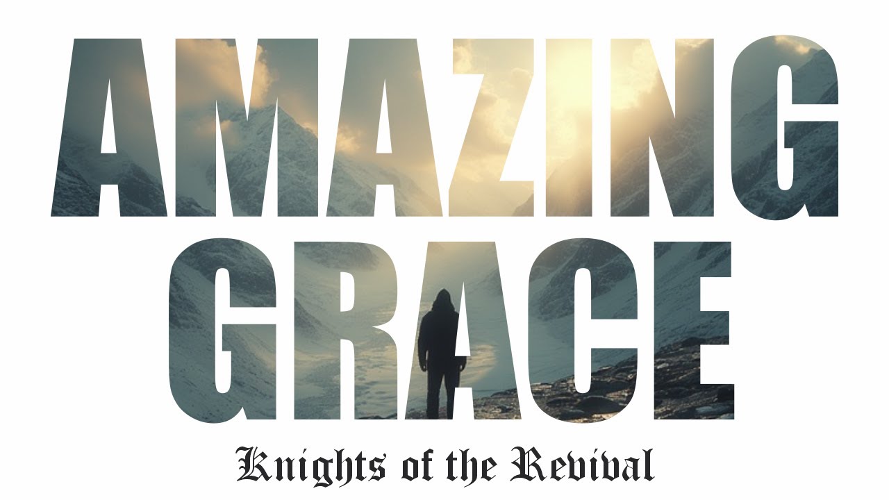 Amazing Grace - Christian Redemption Music for 2026 - KOTR Version