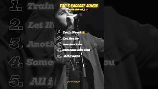 Top 5 Saddest Songs…💔 #sad #songs #music #emotional Top 5 Saddest Songs…💔 #sad #songs #music #emotional