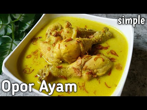 Resep opor ayam | opor ayam santan kara | opor ayam simple