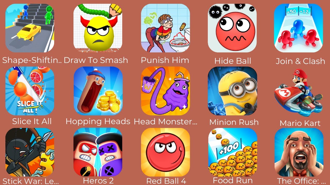 Shape Shifting,Draw To Smash,Punish Him,Hide Ball,Join And Clash,Slice It All,Hopping Heads