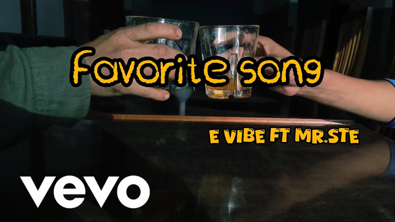 MR STE- Favorite song ft E vibe {Official MV}