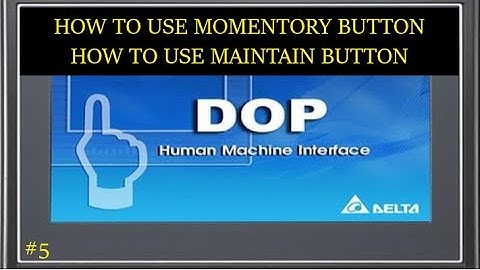 DELTA HMI  PROGRAMMING PART-5 | HOW TO USE MAINTAIN BUTTON? | HOW TO USE MOMENTARY BUTTON ?