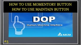DELTA HMI  PROGRAMMING PART-5 | HOW TO USE MAINTAIN BUTTON | HOW TO USE MOMENTARY BUTTON 