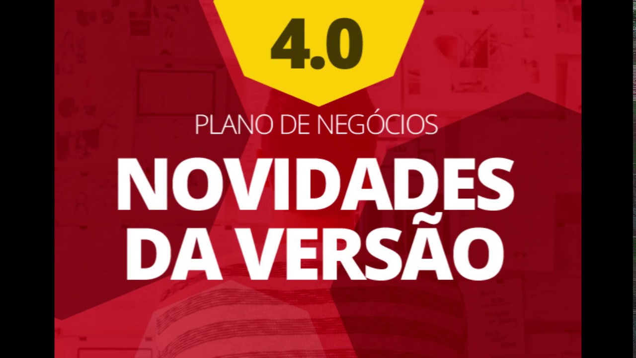 Planilha de Plano de Negócios 4.0 - Novidades da Versão
