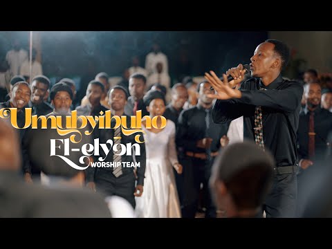 UMUBYIBUHO El Elyon Worship Team