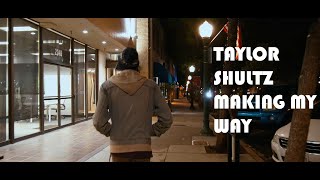 TAYLOR SHULTZ MAKING MY WAY (Documentary Short)