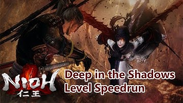 Nioh Deep in the Shadows Speedrun