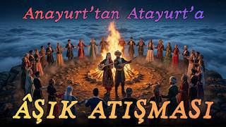 Aşik Atişmasi Anayurttan Atayurda - Bir Ağacın Dalları