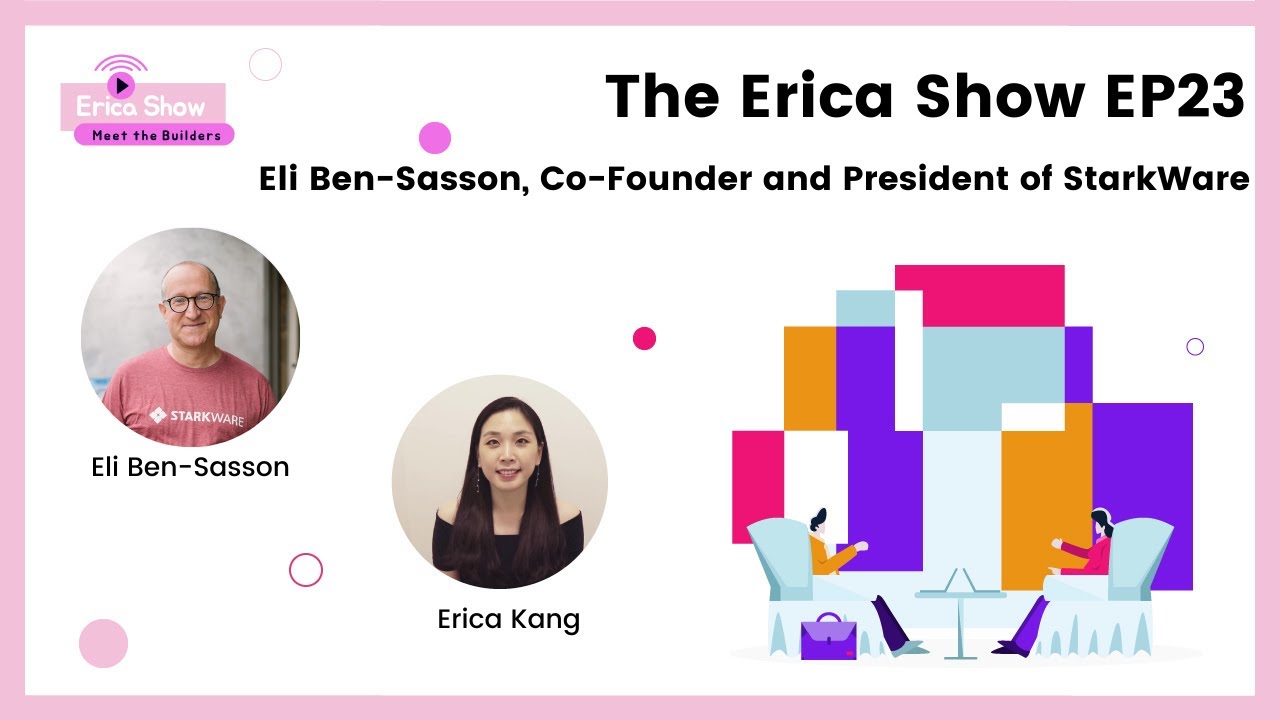 The Erica Show EP23 - Eli Ben-Sasson, Co-Founder and President of StarkWare