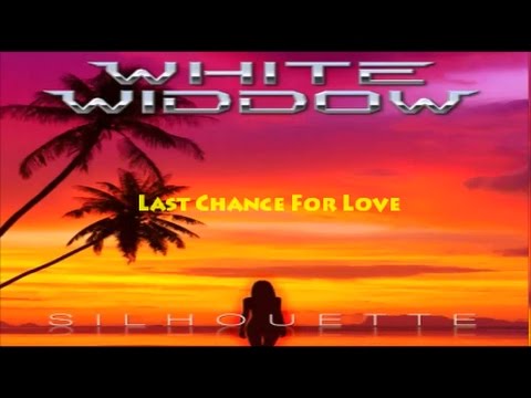 White Widdow * Last Chance For Love * ( Silhouette 2016 ) - YouTube
