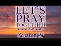 Let's Pray Together: Session 21 -Kevin & Kathi Zadai