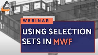 How to Use Selection Sets for Revit in MWF