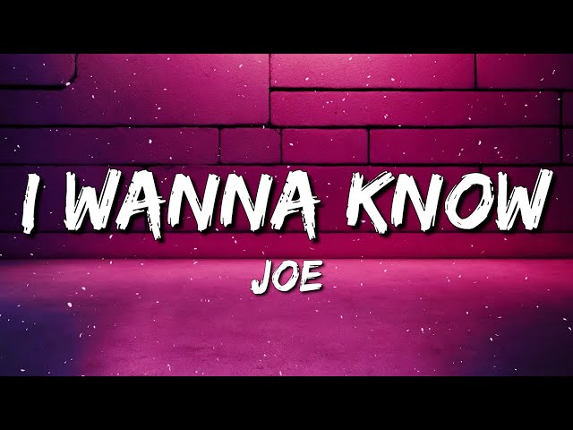 Joe - I Wanna Know (Lyrics) - YouTube