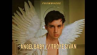 Troye Sivan - Angel Baby (Lyrics and MM Subtitle)