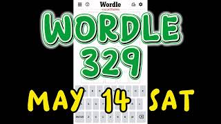 Wordle 329 May 14 Saturday