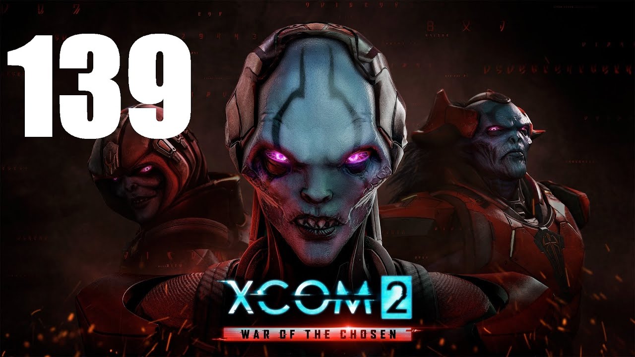 Let's Platinum XCOM 2 Campaign 4 - 139 - WotC Legend