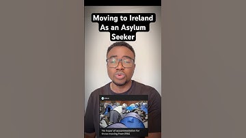 Moving to Ireland as an Asylum Seeker