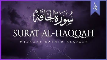 Surat Al-Haqqah (The Reality) | Mishary Rashid Alafasy | مشاري بن راشد العفاسي | سورة الحاقة
