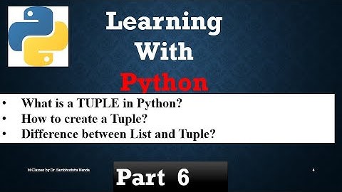 [2022] What is a TUPLE in Python | Properties of TUPLE? Difference between Tuple and List || Part 6