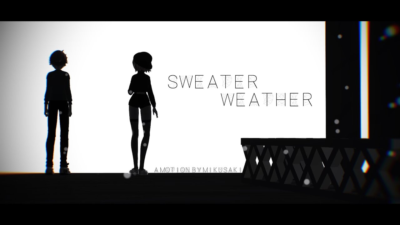 【MMD】Sweater Weather