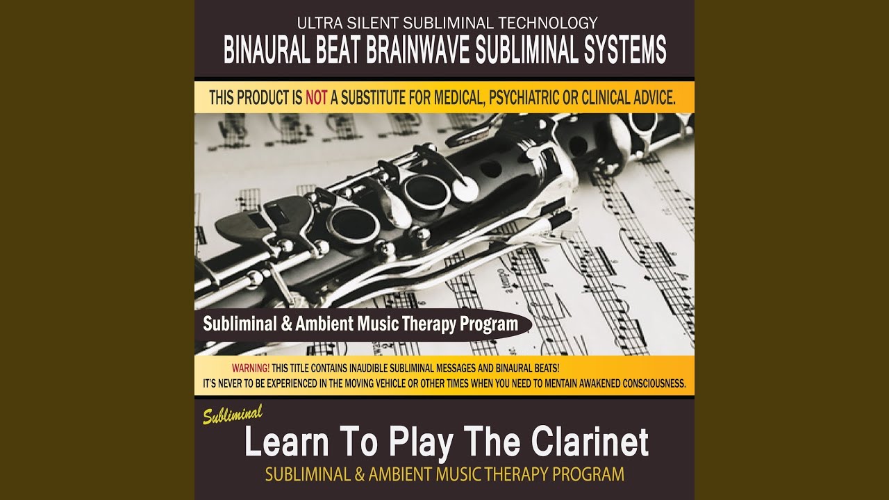Learn To Play The Clarinet - Subliminal & Ambient Music Therapy 1