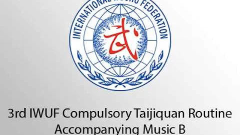 3rd IWUF Compulsory Taijiquan Accompanying Music B