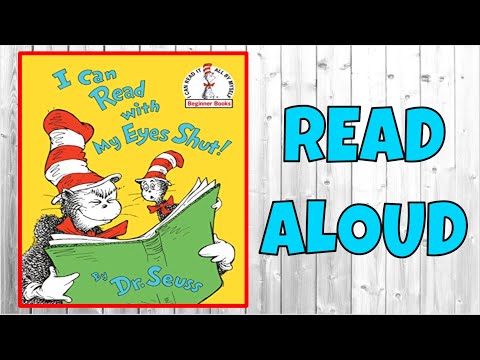 I Can Read With My Eyes Shut Read Aloud | I Can Read With My Eyes Shut by Dr. Seuss