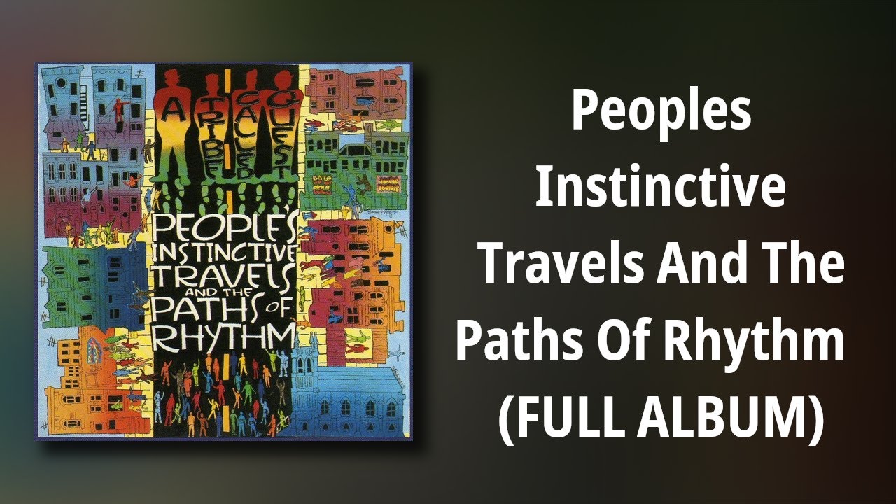A Tribe Called Quest // Peoples Instinctive Travels And The Paths