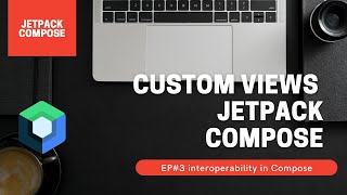 Ep3: Custom views in jetpack compose  - Interoperability screenshot 1