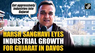 I Am Here With Clear Vision, Mission Harsh Sanghavi Eyes Industrial Growth For Gujarat In Davos