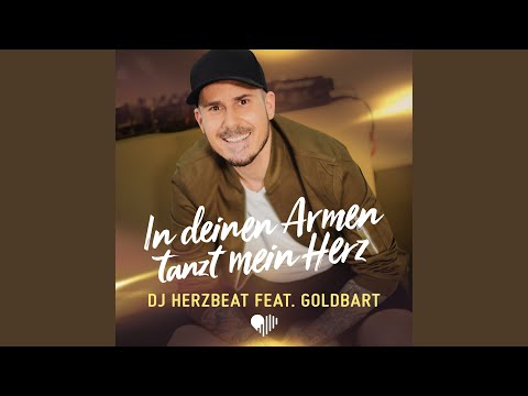 DJ Herzbeat - In Deinen Armen tanzt mein Herz [Radio Edit] (feat. Goldbart)