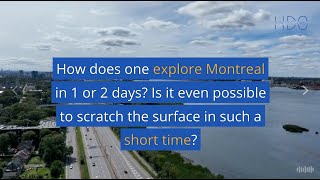 How does one explore Montreal in 1 or 2 days?