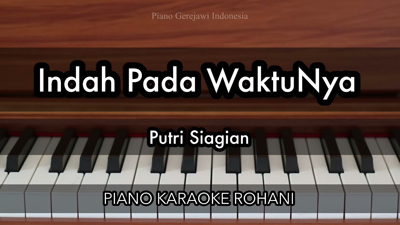 Indah Pada WaktuNya - Putri Siagian | Piano Karaoke Rohani