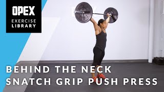 Behind the Neck Snatch Grip Push Press  - OPEX Exercise Library