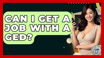 Can I Get A Job With A GED? - Learn As An Adult