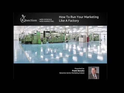 How To Run Your Marketing Like A Factory - video from IQnection