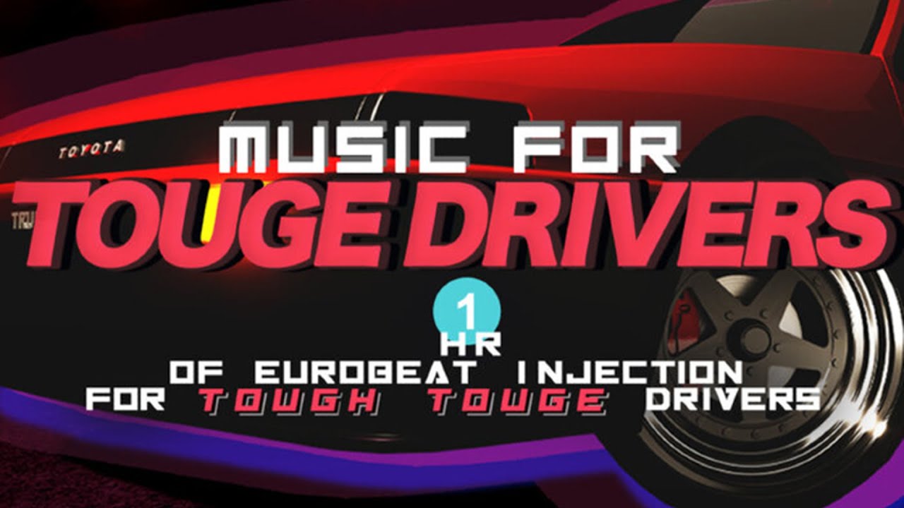 Music For Touge Drivers - 1HR of Eurobeat Injection for Tough Touge Drivers.