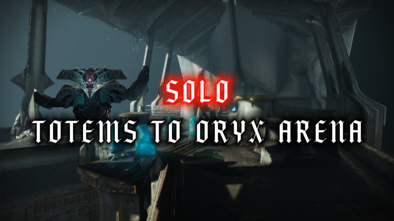 Totems Encounter to Oryx Arena Completely SOLO (HUNTER & WARLOCK ONLY)