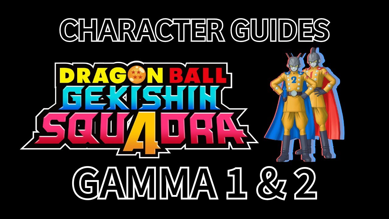 GEKISHIN SQUADRA CHARACTER GUIDES - GAMMA 1 & 2