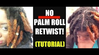 TUTORIAL: HOW TO RETWIST WITHOUT PALM ROLLING THINNING- THICK LOCS TIPS! 2017