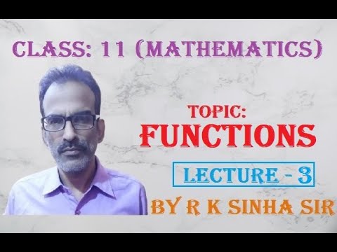 Functions | Lecture 3 | Class 11 | Mathematics | R K Sinha Sir - YouTube
