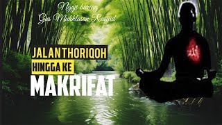jalan Thoriqoh Hingga Ke Makrifat  Ngaji Bareng Gus Muklason Rosyid simak Dengan Rasa