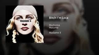 Madonna - Bitch I&#39;m Loca (feat. Maluma)