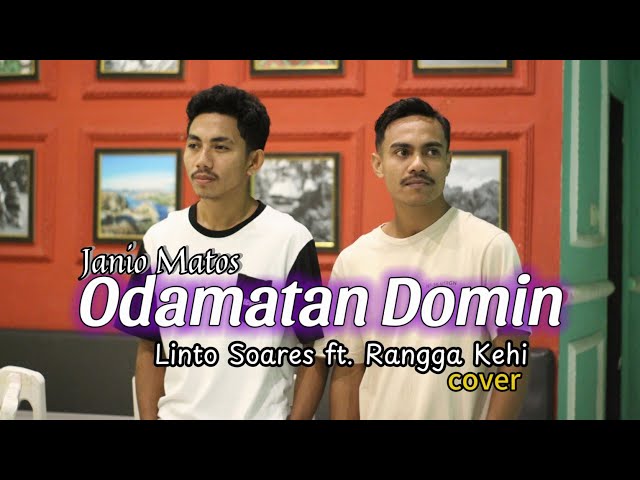 ODAMATAN DOMIN (Janio Matos) || Rangga Kehi ft. Linto Soares - cover class=